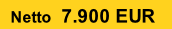 Netto  7.900 EUR
